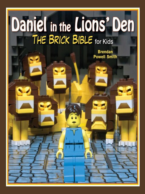 Title details for Daniel in the Lions' Den: the Brick Bible for Kids by Brendan Powell Smith - Wait list